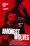 Nonton film Amongst the Wolves (2024) terbaru di Dutamovie21