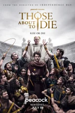 Nonton film Those About to Die (2024) terbaru di Dutamovie21