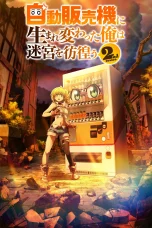Nonton film Jidou Hanbaiki ni Umarekawatta Ore wa Meikyuu wo Samayou Season 2 (2025) terbaru di Dutamovie21